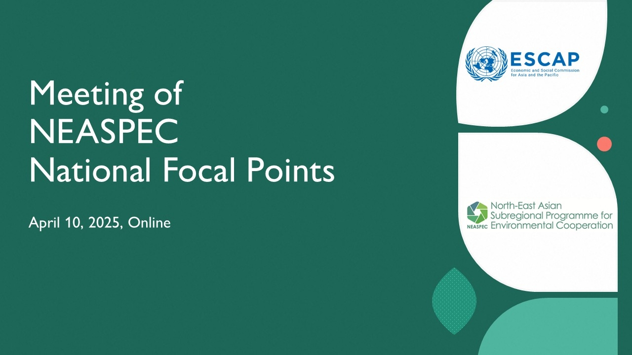 Meeting of NEASPEC National Focal Points | NEASPEC.ORG